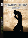 The Kneeling Christian (MP3)